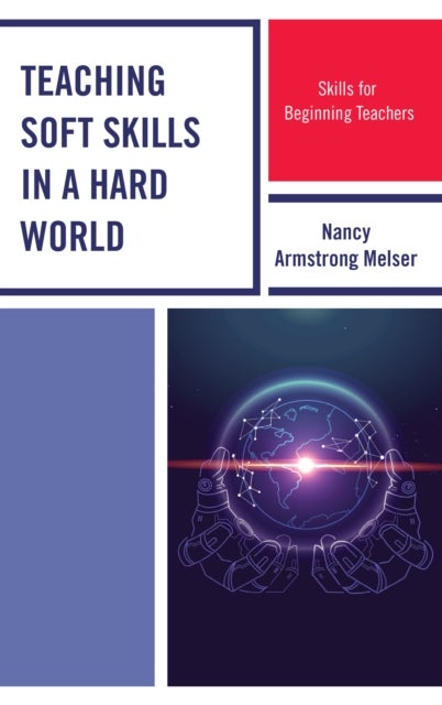 Teaching Soft Skills in a Hard World - Skills for Beginning Teachers