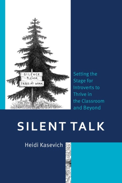 Silent Talk - Setting the Stage for Introverts to Thrive in the Classroom and Beyond
