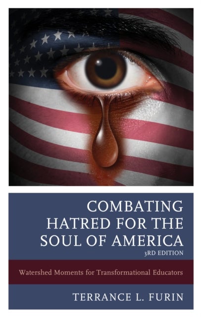 Bilde av Combating Hatred For The Soul Of America Av Terrance L. Phd Author Of Combating Hatred: Transformational Educators Striving For Social Justice Furin