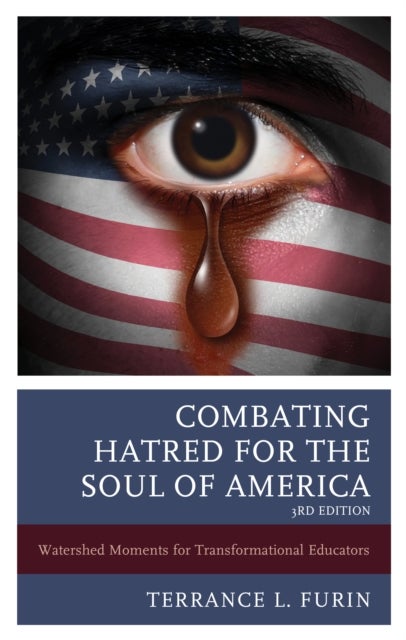 Combating Hatred for the Soul of America - Watershed Moments for Transformational Educators