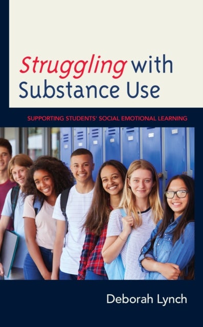Struggling with Substance Use - Supporting Students¿ Social Emotional Learning