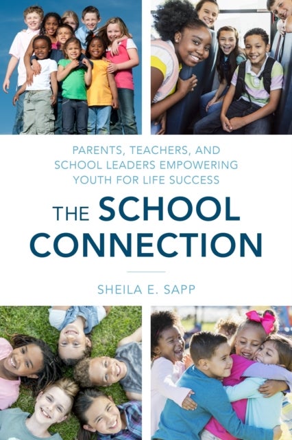 The School Connection - Parents, Teachers, and School Leaders Empowering Youth for Life Success