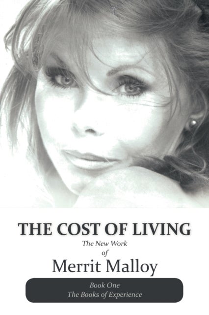 The Cost of Living - The New Work of Merrit Malloy