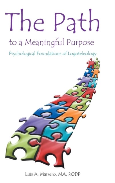 The Path to a Meaningful Purpose - Psychological Foundations of Logoteleology