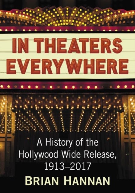 Release,　Hannan　the　In　Wide　Theaters　Brian　av　(Pocket)　Hollywood　Everywhere　A　of　History　1913-2017　Norli　Bokhandel