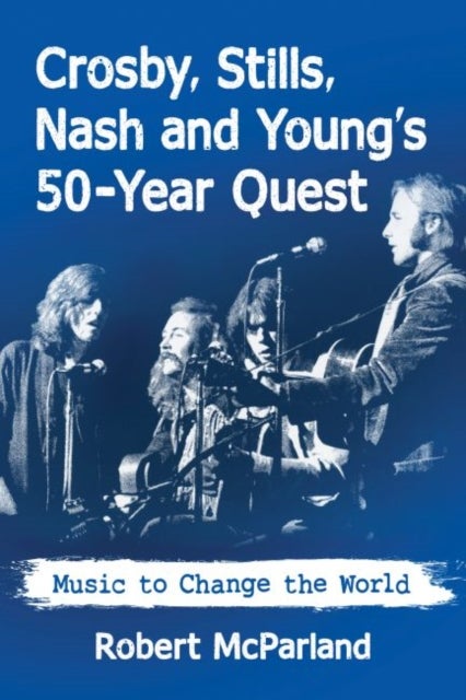 Crosby, Stills, Nash and Young - Music to Change the World