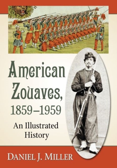 American Zouaves, 1859¿1959 - An Illustrated History