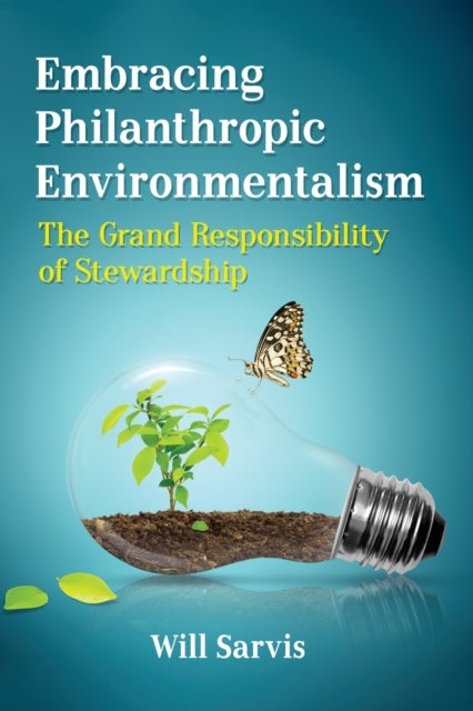 Bilde av Embracing Philanthropic Environmentalism Av Will Sarvis