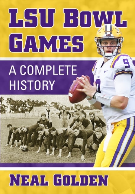 LSU Bowl Games - A Complete History