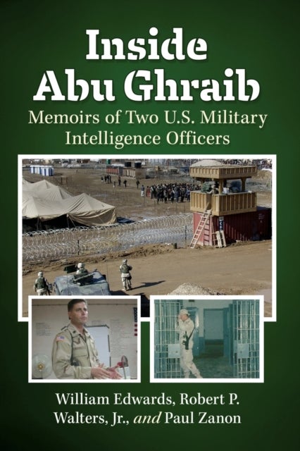 Bilde av Inside Abu Ghraib Av William Edwards, Robert P. Walters Jr., Paul Zanon