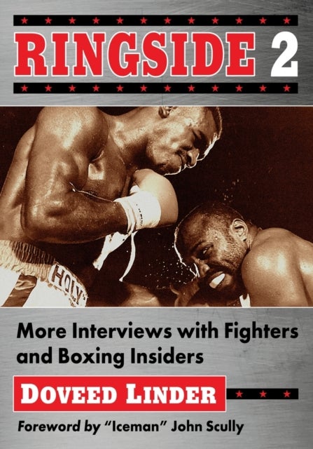 Ringside 2 - More Interviews with Fighters and Boxing Insiders