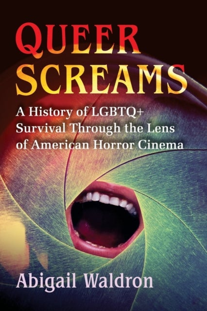 Queer Screams - A History of LGBTQ+ Survival Through the Lens of American Horror Cinema