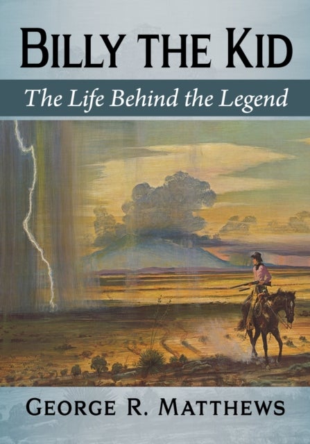 Billy the Kid - The Life Behind the Legend