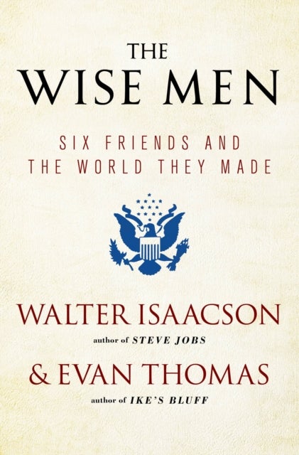 Bilde av The Wise Men Av Walter Isaacson, Evan Thomas