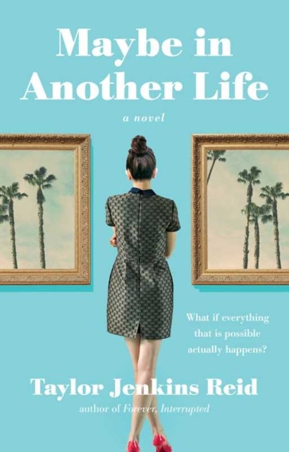 Maybe in Another Life - A Novel