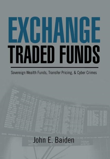 Exchange Traded Funds Sovereign Wealth Funds, Transfer Pricing, & Cyber Crimes