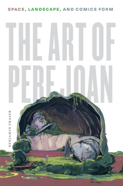 The Art of Pere Joan - Space, Landscape, and Comics Form