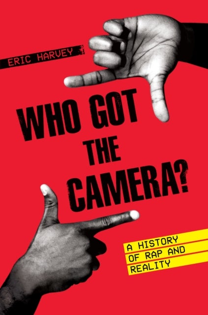 Who Got the Camera? - A History of Rap and Reality