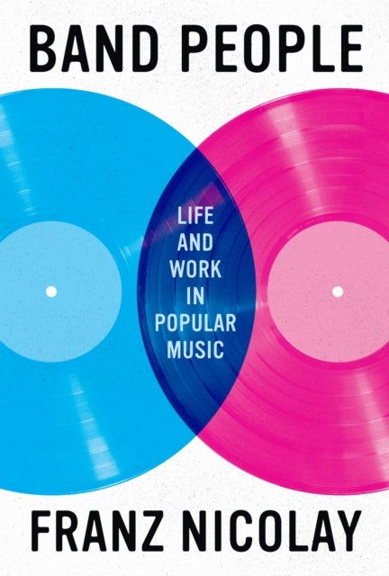 Band People - Life and Work in Popular Music