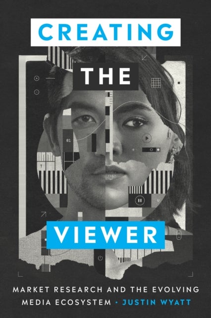 Creating the Viewer - Market Research and the Evolving Media Ecosystem