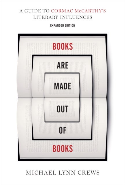 Books Are Made Out of Books - A Guide to Cormac McCarthy's Literary Influences