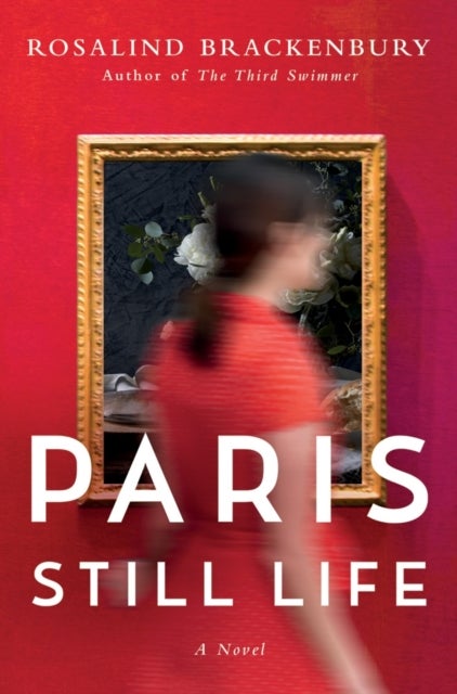 Paris Still Life - A Novel
