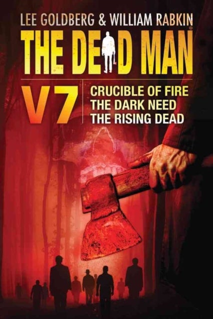 The Dead Man Volume 7 - Crucible of Fire, The Dark Need, and The Rising Dead