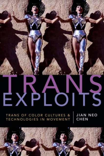 Trans Exploits - Trans of Color Cultures and Technologies in Movement
