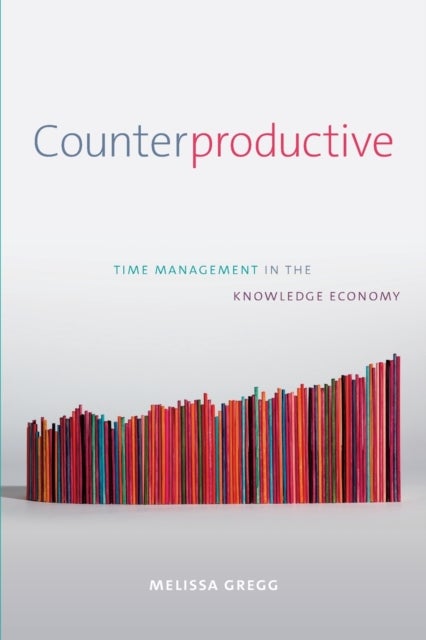 Counterproductive - Time Management in the Knowledge Economy