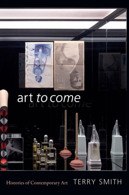 Art to Come - Histories of Contemporary Art
