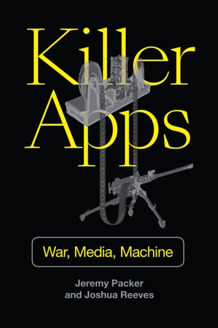 Killer Apps - War, Media, Machine