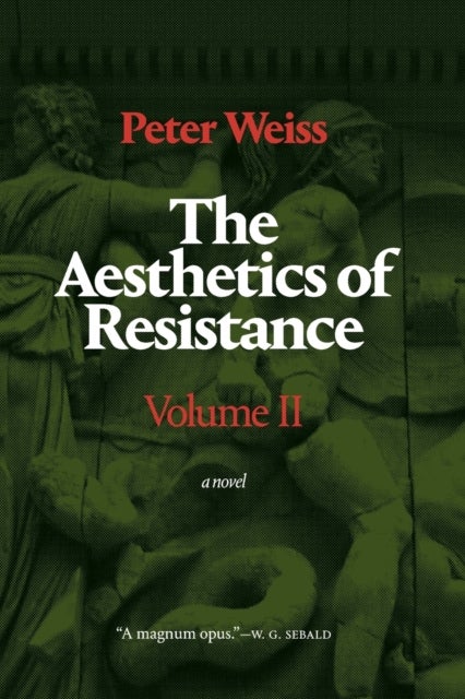 The Aesthetics of Resistance, Volume II - A Novel