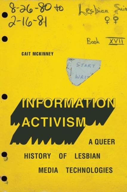 Information Activism - A Queer History of Lesbian Media Technologies