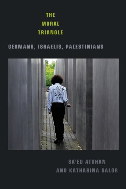 The Moral Triangle - Germans, Israelis, Palestinians