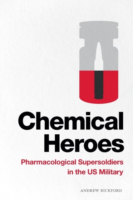 Chemical Heroes - Pharmacological Supersoldiers in the US Military