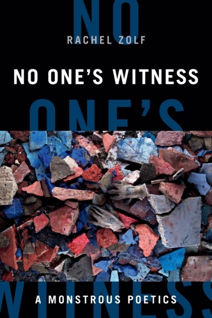 No One's Witness - A Monstrous Poetics