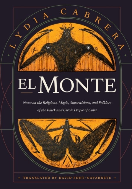 El Monte - Notes on the Religions, Magic, and Folklore of the Black and Creole People of Cuba