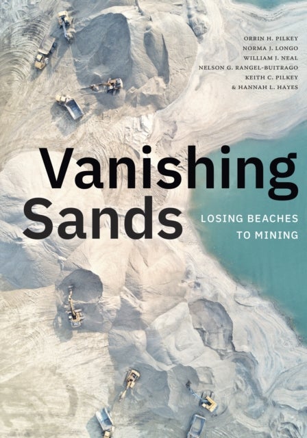 Bilde av Vanishing Sands Av Orrin H. Pilkey, Norma J. Longo, William J. Neal, Nelson G. Rangel-buitrago, Keith C. Pilkey, Hannah L. Hayes