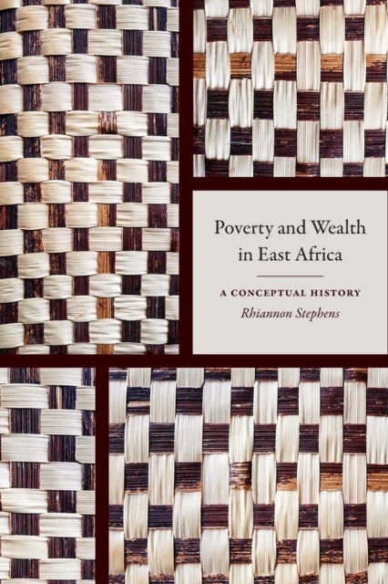 Poverty and Wealth in East Africa - A Conceptual History