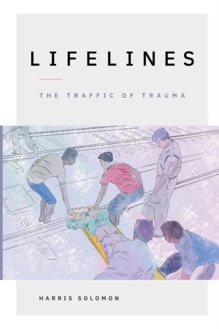 Lifelines - The Traffic of Trauma