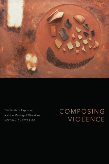 Composing Violence - The Limits of Exposure and the Making of Minorities