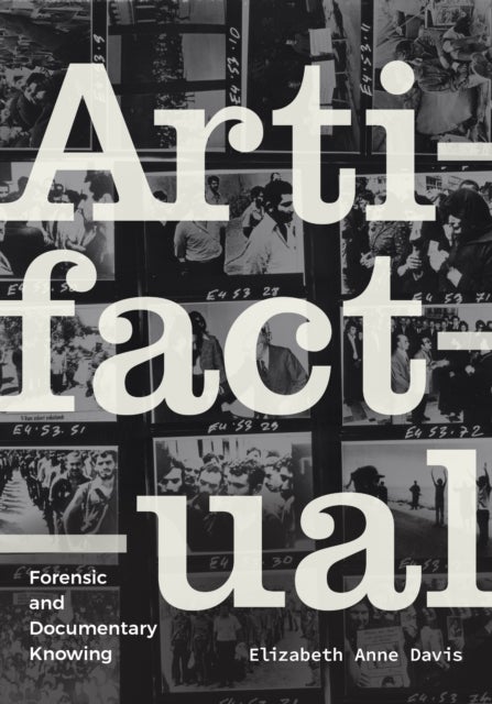 Artifactual - Forensic and Documentary Knowing