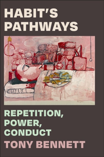Habit's Pathways - Repetition, Power, Conduct