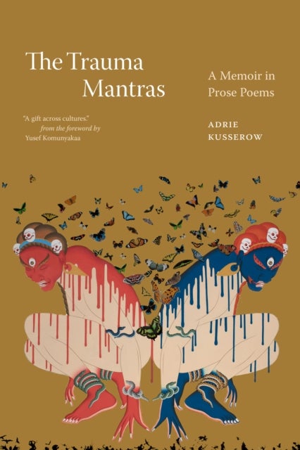 The Trauma Mantras - A Memoir in Prose Poems