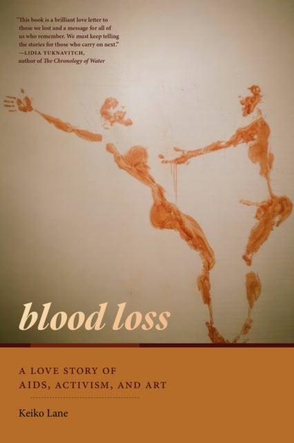 Blood Loss - A Love Story of AIDS, Activism, and Art