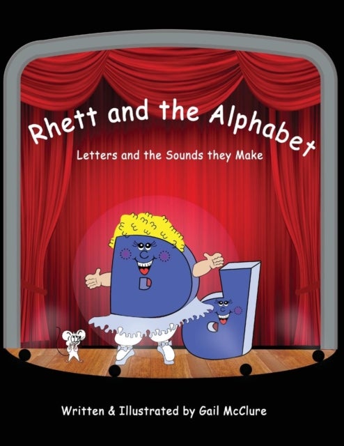 Rhett and The Alphabet - Letters and the Sounds featuring the McClure Method