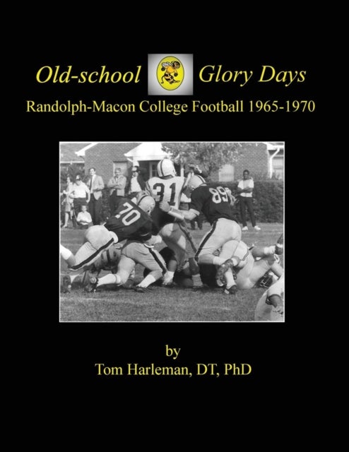 Old-school Glory Days - Randolph-Macon College Football 1965-1970