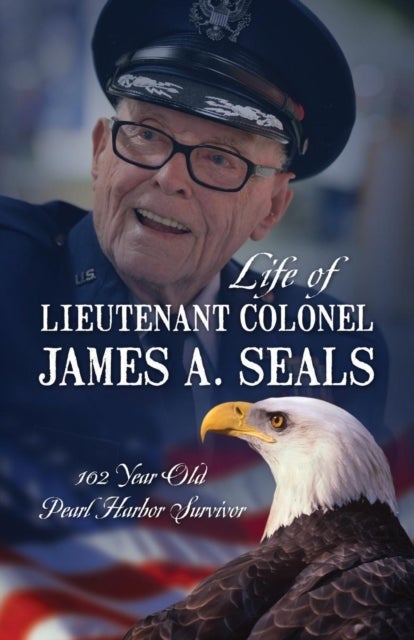 Life of Lieutenant Colonel James A. Seals - 100 Year Old Pearl Harbor Survivor