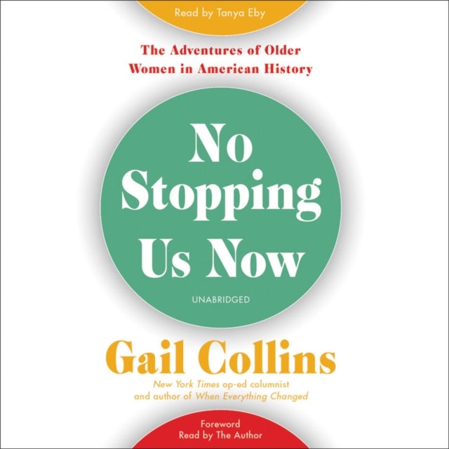 No Stopping Us Now - The Adventures of Older Women in American History