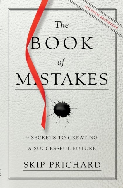 The Book of Mistakes - 9 Secrets to Creating a Successful Future